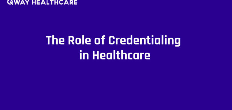 The Role of Credentialing in Healthcare