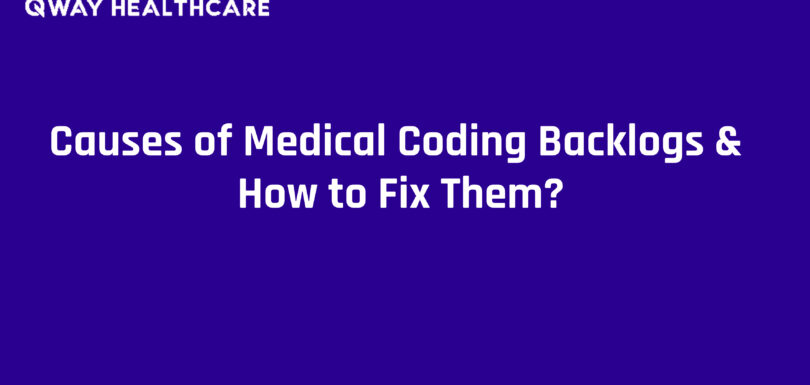 Causes of Medical Coding Backlogs & How to Fix Them_