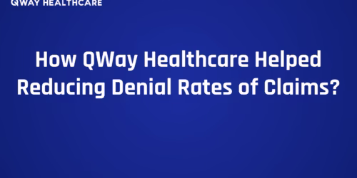 How QWay Healthcare Helped Reducing Denial Rates of Claims_