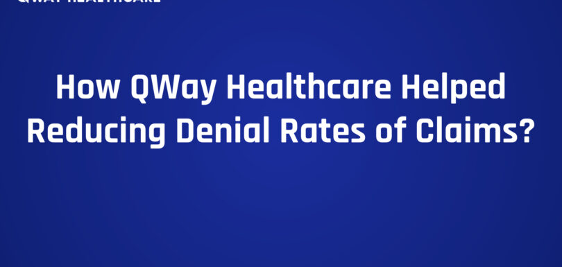 How QWay Healthcare Helped Reducing Denial Rates of Claims_