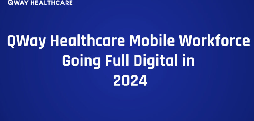 QWay-Healthcare-Mobile-Workforce-Going-Full-Digital-in-2024.jpg
